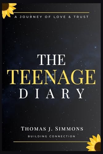 The Teenage Diary A Journey of Love, Trust, and Building Strong Connections with Your Daughter.