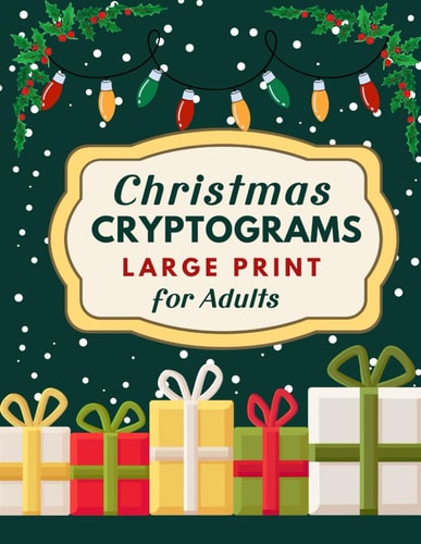 Christmas Cryptograms Puzzle Book for Adults Festive Brain Teasers in Large Print With Hints and Answers
