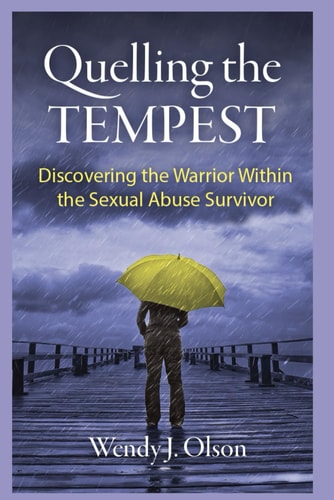 Quelling the Tempest Discovering the Warrior Within the Sexual Abuse Survivor