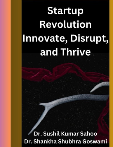 Startup Revolution Innovate, Disrupt, and Thrive