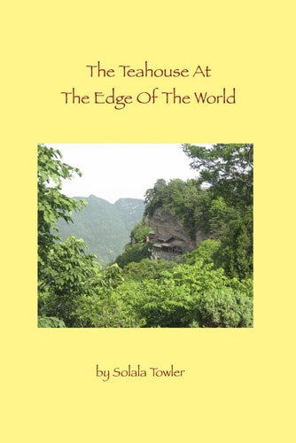 TEAHOUSE AT THE EDGE IF THE WORLD.