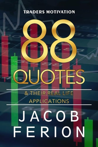 88 Quotes & Their Real Life Applications Traders Motivation