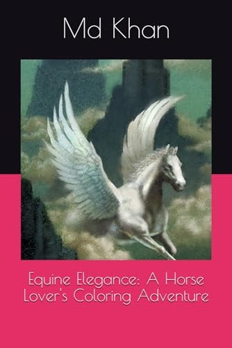 Equine Elegance A Horse Lover's Coloring Adventure