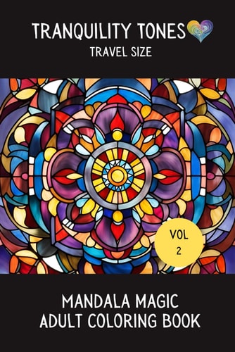 Tranquility Tones - Mandala Magic - Adult Coloring Book Mandalas and Patterns