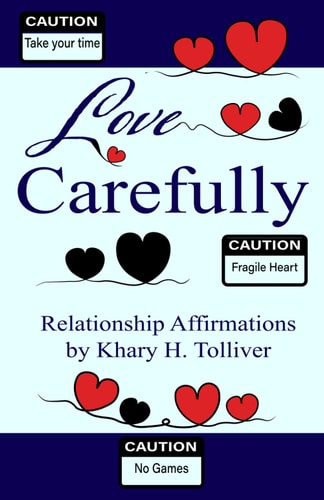 Love Carefully Relationship Affirmations by Khary H. Tolliver