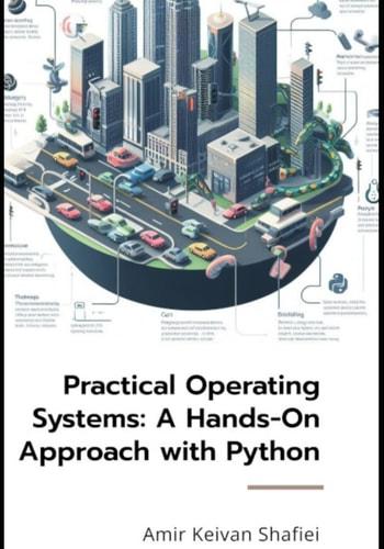 Practical Operating Systems A Hands-On Approach with Python