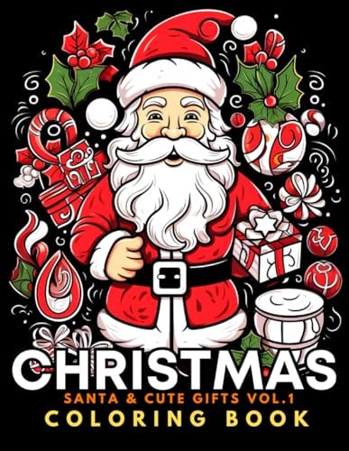 Christmas Santa & Cute Gifts - Coloring Book Vol.1 For Kids 6+, Teens, Adults, Seniors 51 Adorable Kawaii Xmas Objects In Bold & Easy To Color Large Print Illustrations Simple Designs with Santa Claus, Snowman, Winter Globes And Beautiful Ornaments