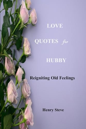 Love Quotes for Hubby Reigniting Old Feelings