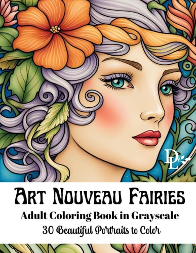 Art Nouveau Fairies - Adult Coloring Book in Grayscale 30 Beautiful Portraits to Color