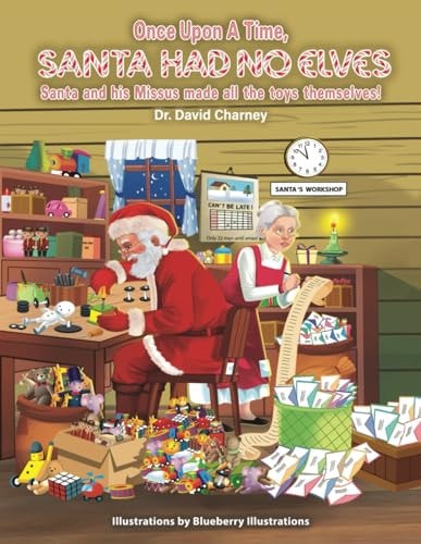 Once Upon A Time, Santa Had No Elves Santa and His Missus Made All the Toys Themselves