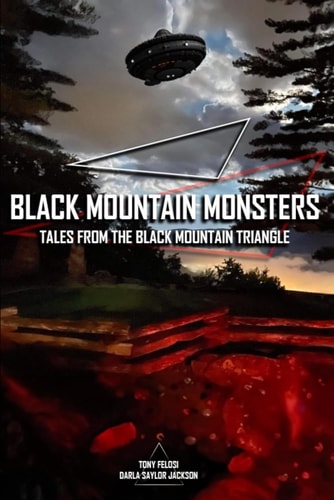 Black Mountain Monsters Tales From the Black Mountain Triangle