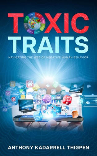 Toxic Traits Navigating the Web of Negative Human Behavior