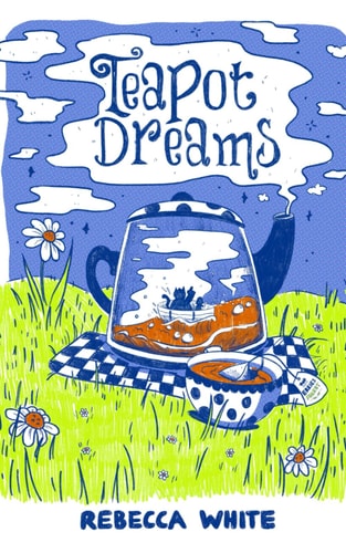 Teapot Dreams A Teatime Fantasy Adventure