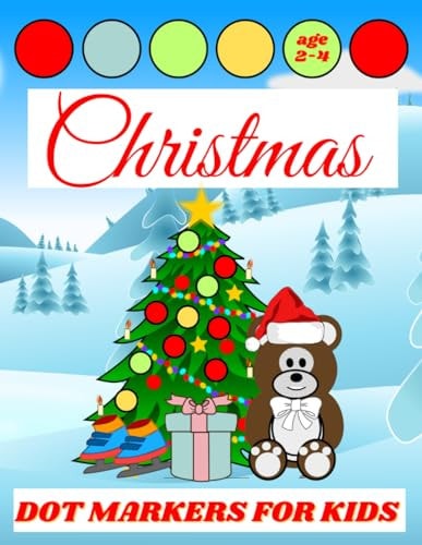 Christmas Dot Markers For Kids: Fun Gift for Toddlers and Preschoolers Aged 2-4, 50 Beautiful Coloring and Activity Pages with Santa Claus Reindeer Snowman Sudoku...