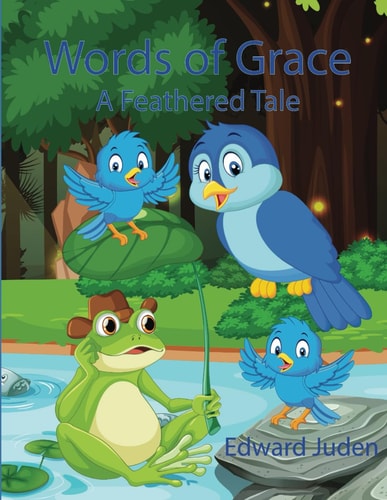Words Of Grace A Feathered Tale