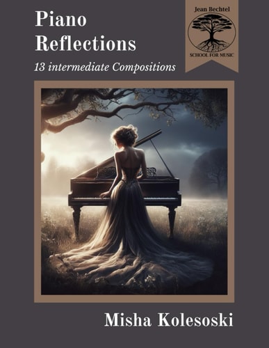 Piano Reflections Thirteen Intermediate Compositions