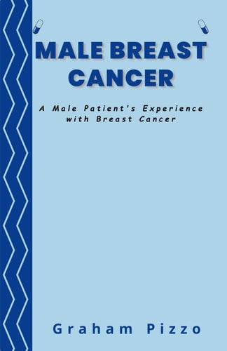 Male Breast Cancer A Male Patient's Experience with Breast Cancer