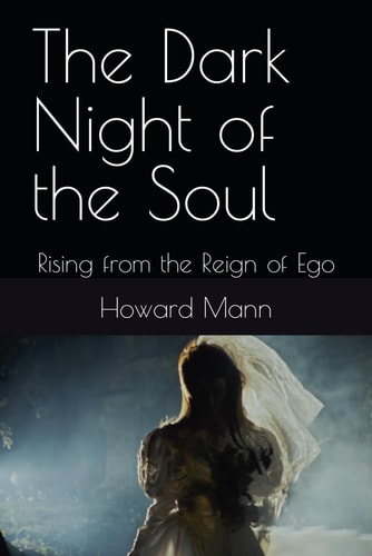 The Dark Night of the Soul Rising from the Reign of Ego