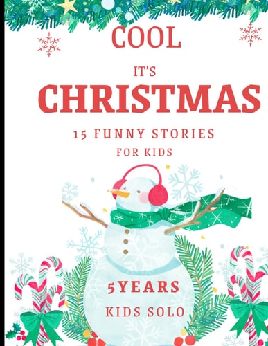 Cool, It's Christmas 15 Funny Stories for Kids - from 5 Years