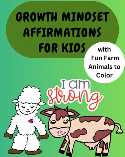 Growth Mindset Affirmations for Kids with Fun Farm Animals to Color Vol 1 Self Esteem Coloring Books for Children