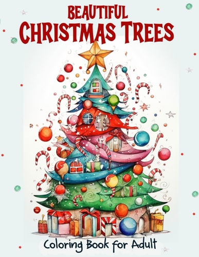 Beautiful Christmas Trees Coloring Book for Adult Unleash Creativity with 52 Adult Illustrations for Holiday Art Therapy and Gifting. Get Into the Christmas Spirit, Create Masterpieces.
