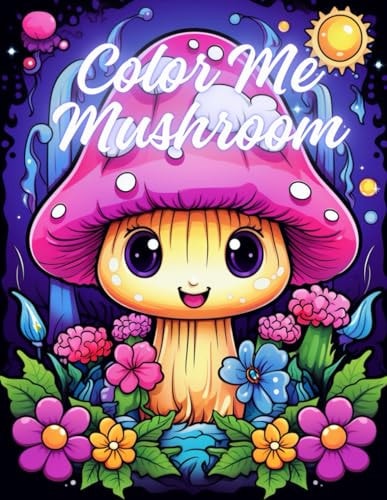 Color Me Mushroom Over 50 Pages