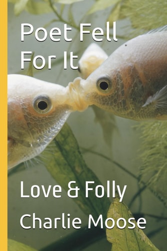 Poet Fell For It Love & Folly