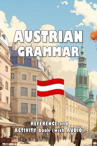 Austrian Grammar Reference and Activity Book (with AUDIO)