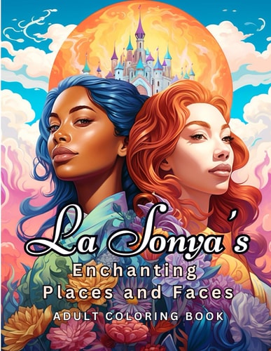 La Sonya's Enchanting Places and Faces Adult Coloring Book