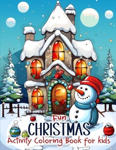 Fun Christmas Activity Coloring Book for Kids Enjoy a Merry Christmas with this 52-Page Coloring and Activity Book for Children Aged 4 to 8. Provides Educational Fun for Kids.