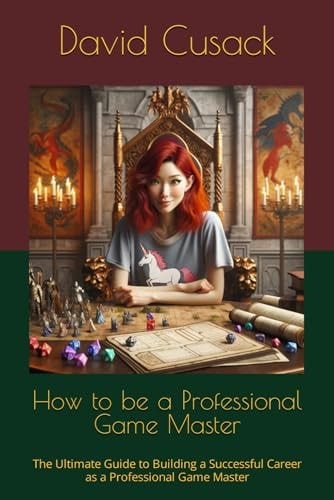 How to be a Professional Game Master The Ultimate Guide to Building a Successful Career as a Professional Game Master