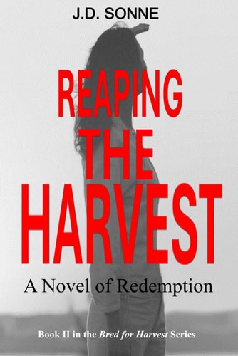 Reaping the Harvest A Novel of Redemption