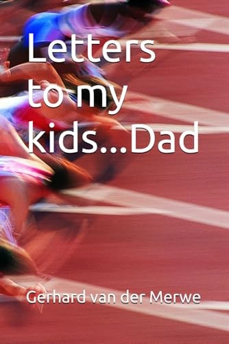 Letters to My Kids...Dad