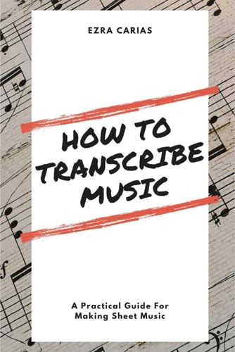 How to Transcribe Music A Practical Guide For Creating Sheet Music