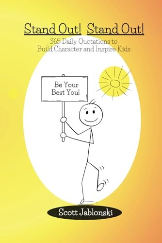 Stand Out! Stand Out! 365 Daily Quotations to Build Character and Inspire Kids