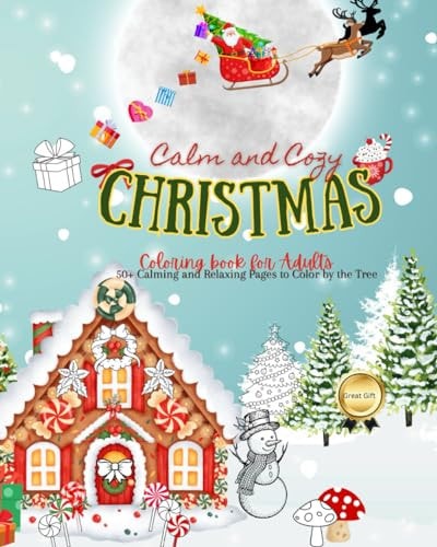 Calm and Cozy CHRISTMAS Coloring Book for Adults Calming and Relaxing Pages to Color By the Tree: Festive Scenes, Characters, and Beautiful Mandalas