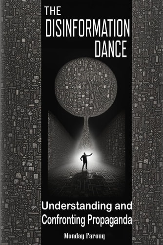 The Disinformation Dance Understanding and Confronting Propaganda