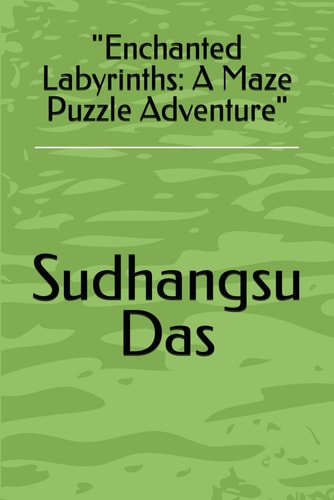 "Enchanted Labyrinths A Maze Puzzle Adventure"