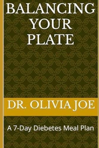 Balancing Your Plate A 7-Day Diebetes Meal Plan