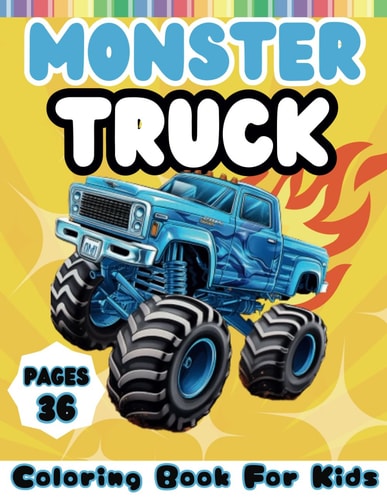 Monster Truck Coloring Book for Kids A Book for Boys and Girls who Love Monster Truck.