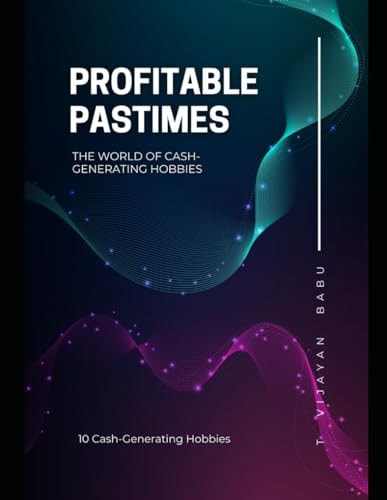 Profitable Pastimes 10 Cash-Generating Hobbies