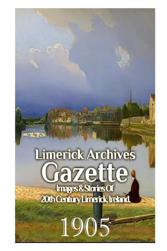 Limerick Archives Gazette 1905