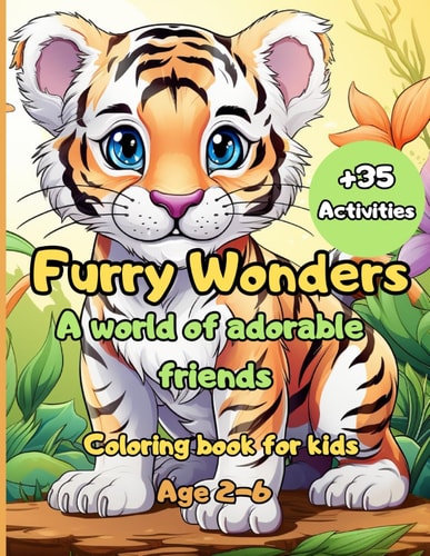 Furry Wonders - A World of Adorable Friends Coloring Book for Kids 2-6