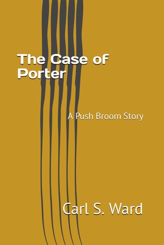 The Case of Porter A Push Broom Story