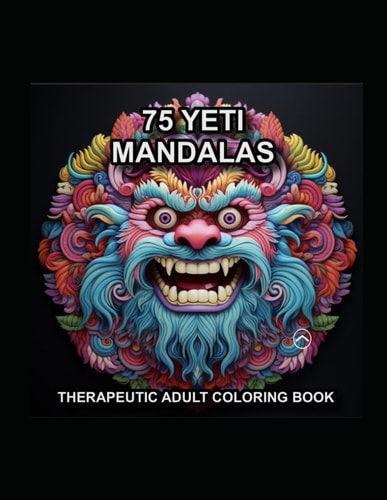 75 Yeti Mandalas Therapeutic Adult Coloring Book