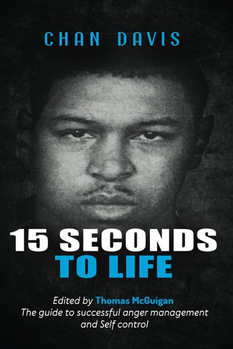 15 Seconds to Life The Guide to Successful Anger Management/Self Control
