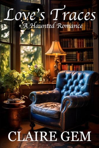 Love's Traces A Haunted Romance Novel
