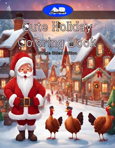 Cute Holiday Coloring 50 Cute Illustrations for Kids, Teens Or Adults - Thanksgiving & Christmas Single-sided Pages to Reduce Bleed-through from Ink