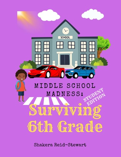 Middle School Madness Surviving 6th Grade