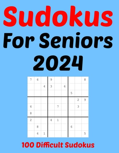 Sudokus For Seniors 2024 100 Difficult Sudokus